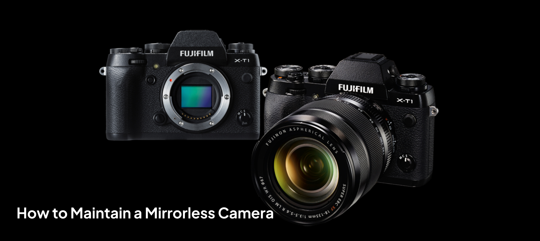 How to Maintain a Mirrorless Camera: Full Guide